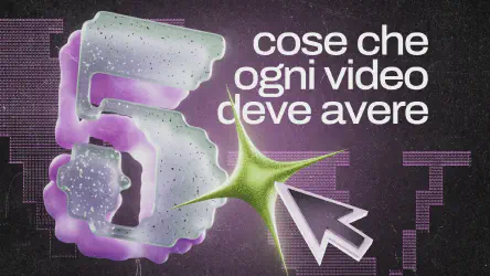 Le 5 cose che ogni video deve avere